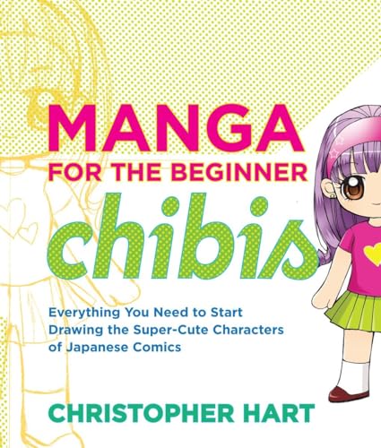 Beispielbild fr Manga for the Beginner Chibis: Everything You Need to Start Drawing the Super-Cute Characters of Japanese Comics (Christopher Hart's Manga for the Beginner) zum Verkauf von SecondSale