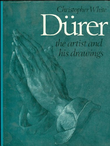 DÃ¼rer: The Artist and His Drawings (9780823015344) by White, Christopher; DÃ¼rer, Albrecht