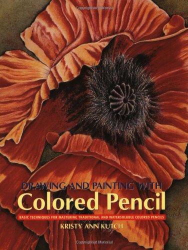 9780823015689: Drawing and Painting with Colored Pencils: Basic Techniques for Mastering Traditional and Watersoluble Colored Pencils