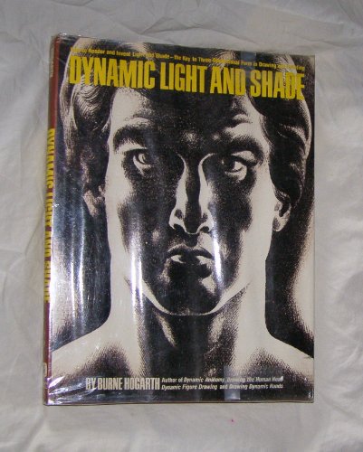 9780823015801: Dynamic Light and Shade: How to Render and Invent Light and Shade - The Key to Three-dimensional Form in Drawing and Painting