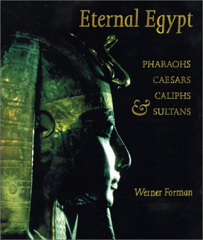 Eternal Egypt: Pharaohs, Caesars, Caliphs & Sultans (9780823015979) by Stephen Quirke; Jean-Yves Empereur; Marianne Barrucand; Robert Steven Bianchi; Max Rodenbeck