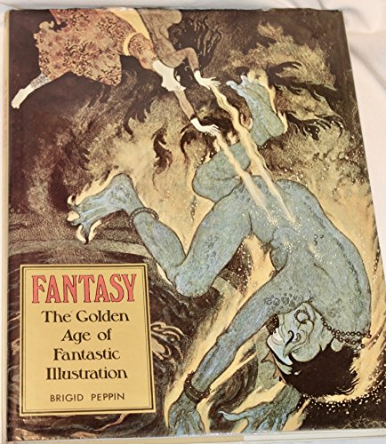 Imagen de archivo de Fantasy: The Golden Age of Fantastic Illustration a la venta por SecondSale