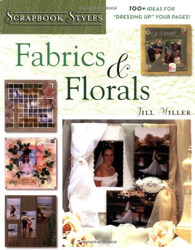 Stock image for Fabrics & Florals (Scrapbook Styles) for sale by More Than Words