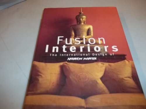 Imagen de archivo de Fusion Interiors : The International Design of Andrew Martin a la venta por Better World Books