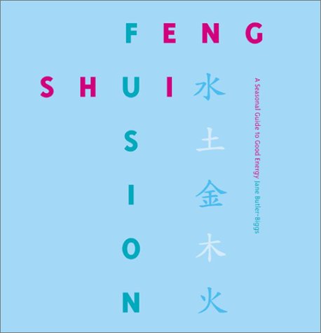 Beispielbild fr Feng Shui Fusion : A Seasonal Guide to Good Energy zum Verkauf von Better World Books