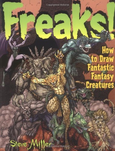 Stock image for Freaks!: How to Draw Fantastic Fantasy Creatures for sale by Goodwill Southern California