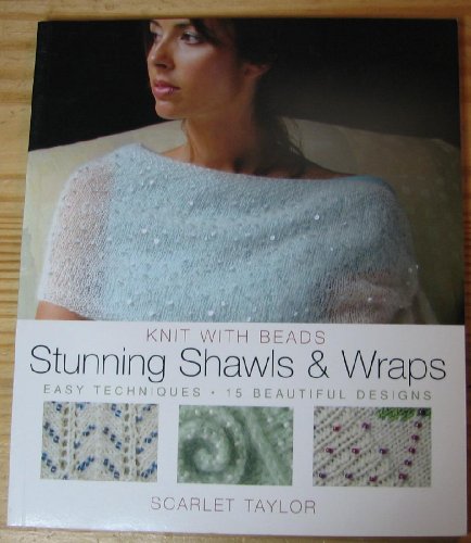 Beispielbild fr Knit with Beads: Stunning Shawls and Wraps: Easy Techniques, 15 Beautiful Designs zum Verkauf von Front Cover Books