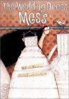 Stock image for The Wedding Dress Mess for sale by Better World Books