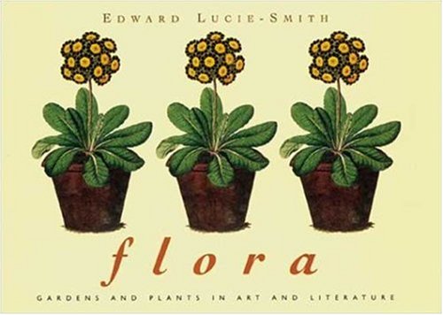 Stock image for Flora: Gardens and Plants in Art and Literature for sale by SecondSale