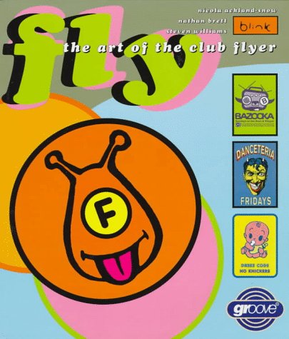 Beispielbild fr Fly : The Art of the Club Flyer zum Verkauf von Better World Books