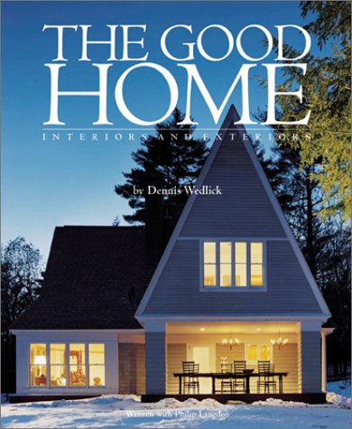 Imagen de archivo de The Good Home: Interiors and Exteriors a la venta por Ergodebooks