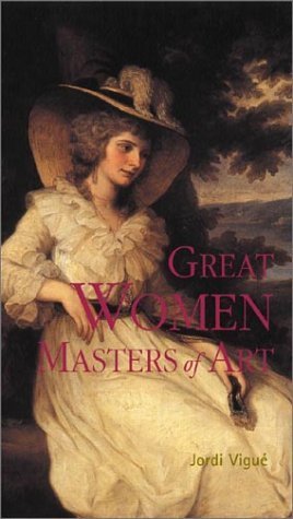 Imagen de archivo de Great Women Masters of Art a la venta por SecondSale