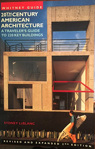 Imagen de archivo de Whitney Guide 20th Century American Architecture: A Traveller's Guide to 220 Key Buildings a la venta por Wonder Book