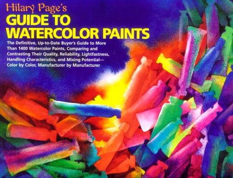 Stock image for Hilary Page's Guide to Watercolor Paints: A Completely Up-to-Date Guide to More than 1000. for sale by HPB-Emerald