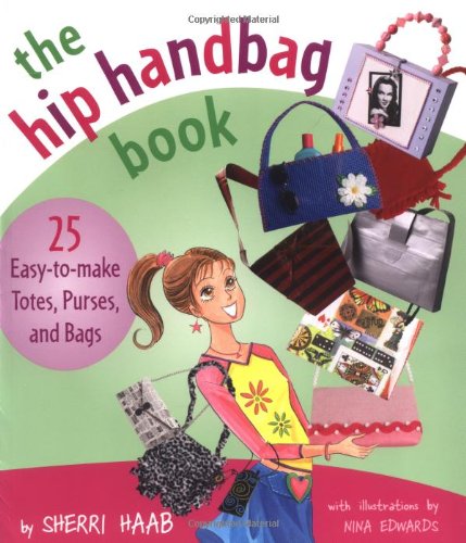 Beispielbild fr The Hip Handbag Book: 25 Easy-to-make Totes, Purses and Bags zum Verkauf von WorldofBooks