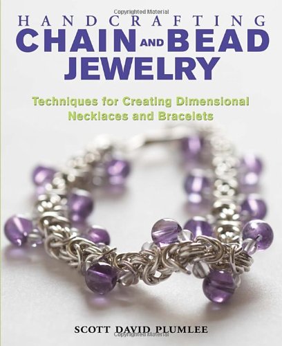 Beispielbild fr Handcrafting Chain and Bead Jewelry: Techniques for Creating Dimensional Necklaces and Bracelets zum Verkauf von Wonder Book