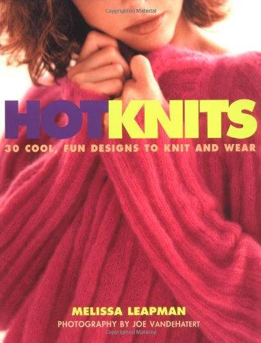 Stock image for Hot Knits: 30 Cool, Fun Designs to Knit and Wear for sale by Front Cover Books