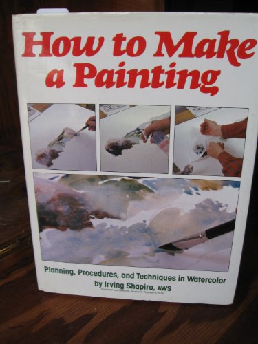 Imagen de archivo de How to Make a Painting a la venta por Hawking Books