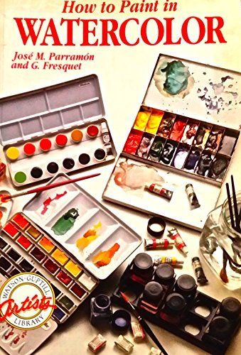 Beispielbild fr How to Paint in Watercolor (Watson-Guptill Artist's Library) (English and Spanish Edition) zum Verkauf von SecondSale