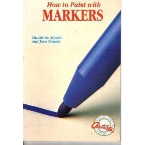 9780823024711: How to Paint With Markers (Watson-Guptill Artist's Library)