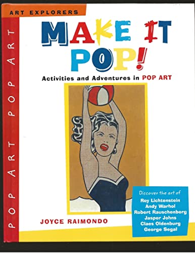 Stock image for Make It Pop!: Activities and Adventures in Pop Art (Art Explorers) for sale by SecondSale
