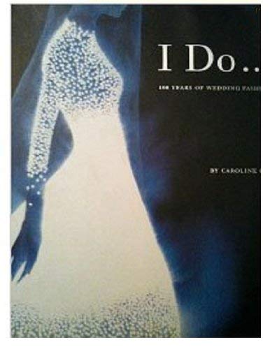 9780823025107: I Do...: 100 Years Of Wedding Fashion (Business and Legal Forms)