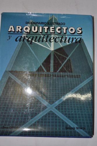 Imagen de archivo de Illustrated Encyclopedia of Architects and Architecture a la venta por Better World Books