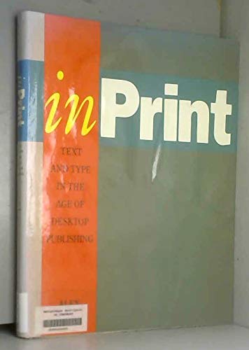 Beispielbild fr In Print: Text and Type in the Age of Desktop Publishing zum Verkauf von Wonder Book