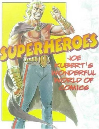 Beispielbild fr Superheroes: Joe Kubert's Wonderful World of Comics zum Verkauf von WorldofBooks