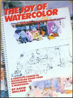 9780823025664: The Joy of Watercolour: Complete Course in Watercolour Using Your Sketchbook as a Workbook