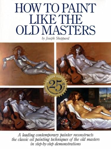 Beispielbild fr How to Paint Like the Old Masters zum Verkauf von Goodwill Books