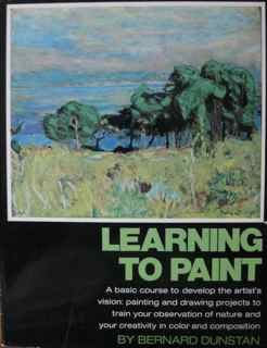 9780823027019: Learning to Paint: A basic course to develop the artist's vision: painting and drawing projects to train your observation of nature and your creativity in color and composition