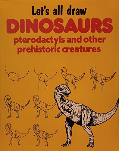 9780823027064: Let's All Draw Dinosaurs: Pterodactyls and Other Prehistoric Creatures