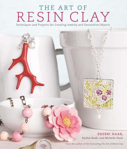 Stock image for The Art of Resin Clay : Techniques and Projects for Creating Jewelry and Decorative Objects for sale by Better World Books