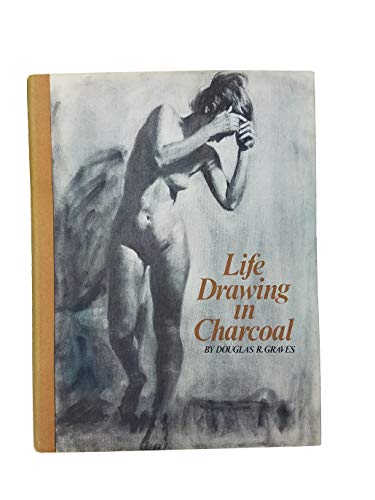 Beispielbild fr Life Drawing in Charcoal zum Verkauf von ThriftBooks-Atlanta