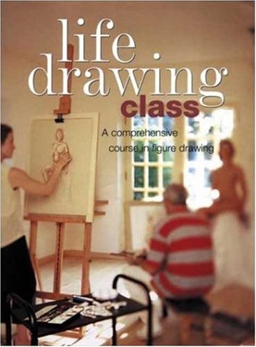 9780823027675: Life Drawing Class: A Comprehensive Course in Figure Drawing