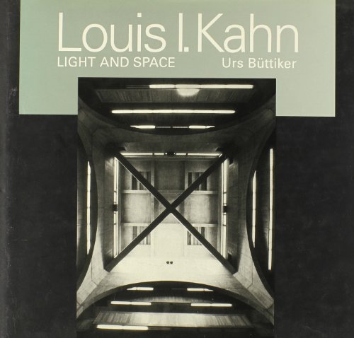 Louis I. Kahn: Light and Space (9780823027736) by Buttiker, Urs; Kahn, Louis I.