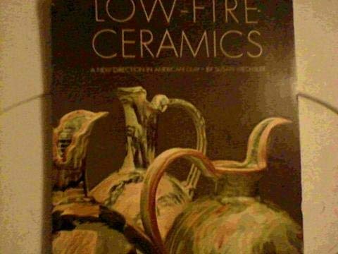 Imagen de archivo de Low-Fire Ceramics: A New Direction in American Clay a la venta por HPB-Emerald