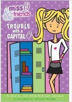 Beispielbild fr Miss O and Friends: Trouble With a Capital O zum Verkauf von Wonder Book