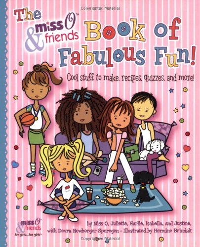 Stock image for The Miss O & Friends Book of Fabulous Fun: "Cool Stuff to Make, Recipes, Quizzes, and More!" for sale by SecondSale