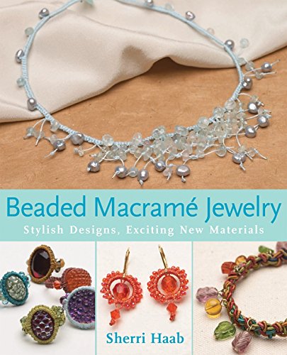 Beispielbild fr Beaded Macrame Jewelry : Stylish Designs, Exciting New Materials zum Verkauf von Better World Books