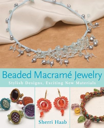 9780823029525: Beaded Macrame Jewelry: Stylish Designs, Exciting New Materials