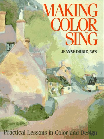 Imagen de archivo de Making Color Sing: Practical Lessons in Color and Design a la venta por HPB-Ruby