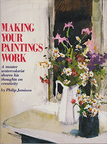 Imagen de archivo de Making Your Paintings Work a la venta por HPB-Emerald