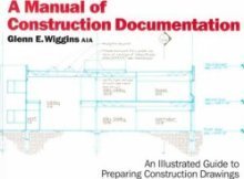 9780823030019: A Manual of Construction Documentation: An Illustrated Guide to Preparing Construction Drawings