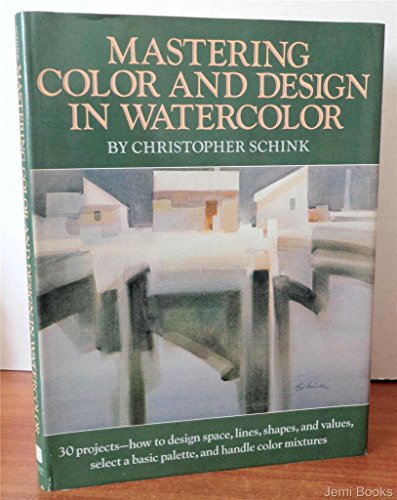 9780823030156: Mastering Colour and Design in Watercolour