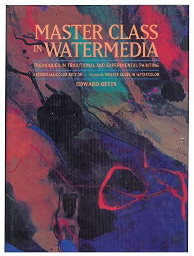 9780823030170: Master Class in Watermedia: Techniques in Traditional and Experimental Painting