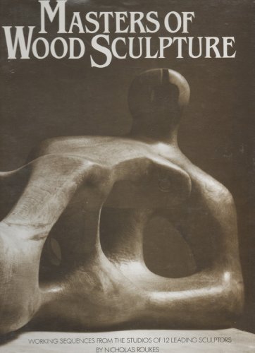 Beispielbild fr Masters of Wood Sculpture zum Verkauf von Better World Books