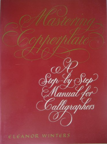 9780823030224: Mastering Copperplate: A Step-By-Step Manual for Calligraphers