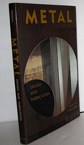 Metal: Design and Fabrication (9780823030347) by Frisch, David; Frisch, Susan